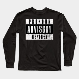 Pronoun Advisory He/They Long Sleeve T-Shirt